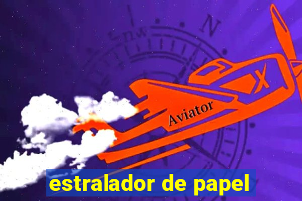 estralador de papel